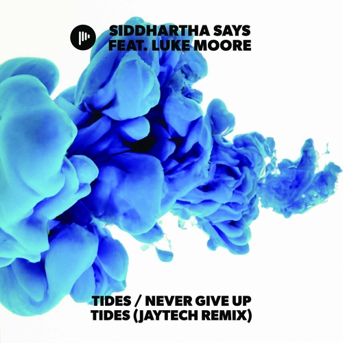 Siddhartha Says - Tides : Never Give Up : Tides (Jaytech Remix) [POSD050]